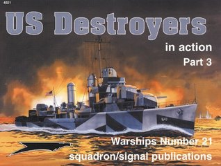 US Destroyers in action, Part 3 - Warships No. 21