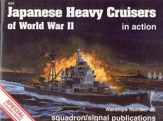 Japanese Heavy Cruisers of World War II in Action - Warships No. 26