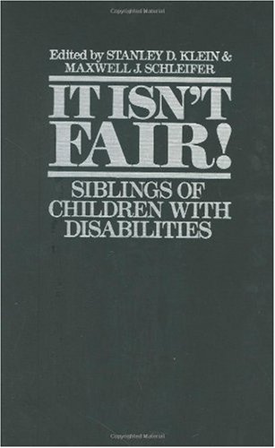 It Isn't Fair! Siblings of Children with Disabilities