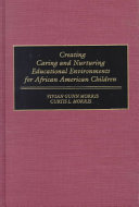 Creating Caring and Nurturing Educational Environments for African American Children