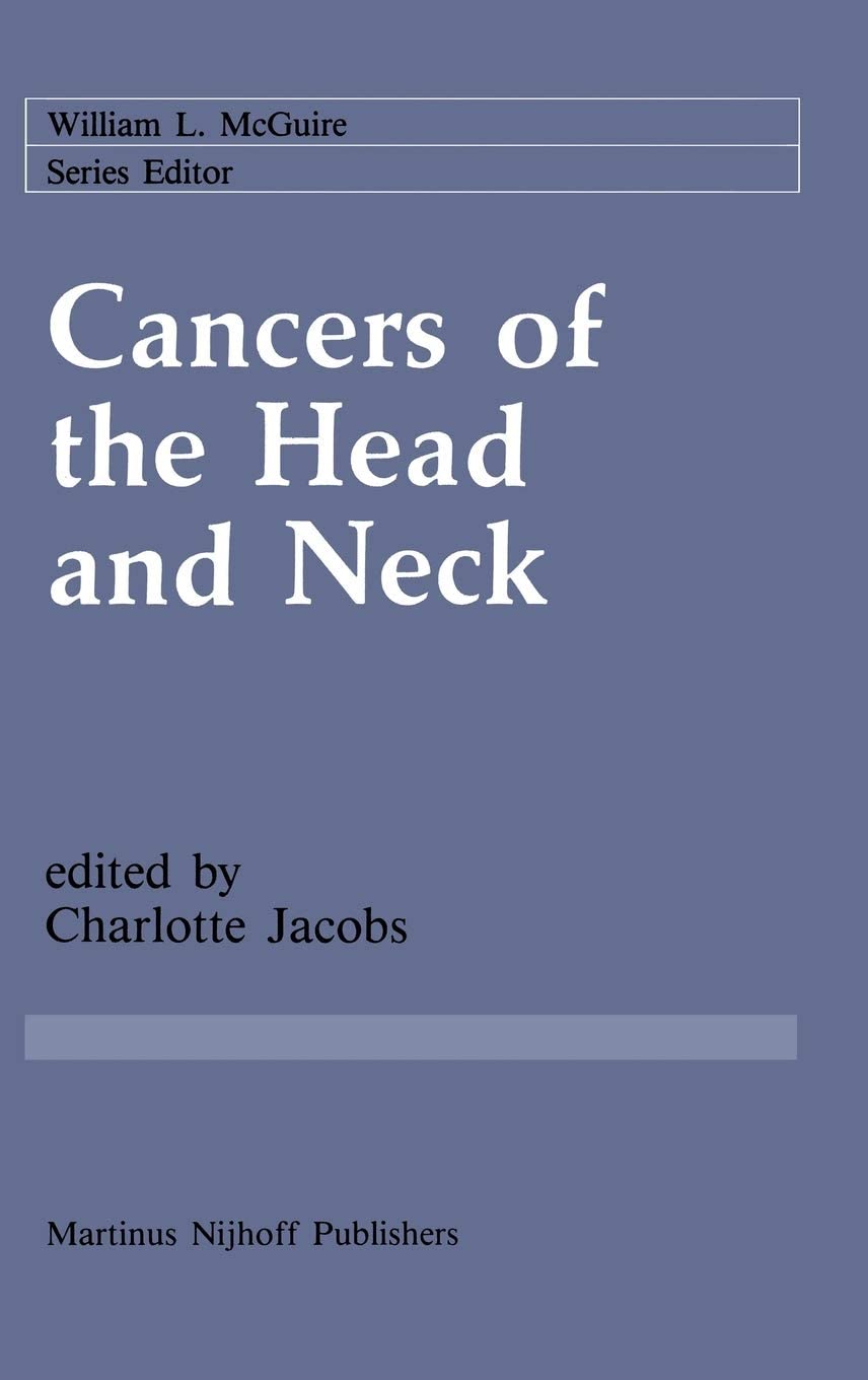 Cancers of the Head and Neck: Advances in Surgical Therapy, Radiation Therapy and Chemotherapy (Cancer Treatment and Research, 32)