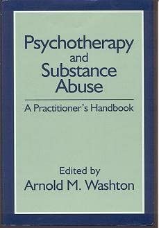 Psychotherapy and Substance Abuse: A Practitioner's Handbook