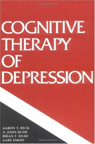 Cognitive Therapy of Depression (The Guilford Clinical Psychology and Psychopathology Series)