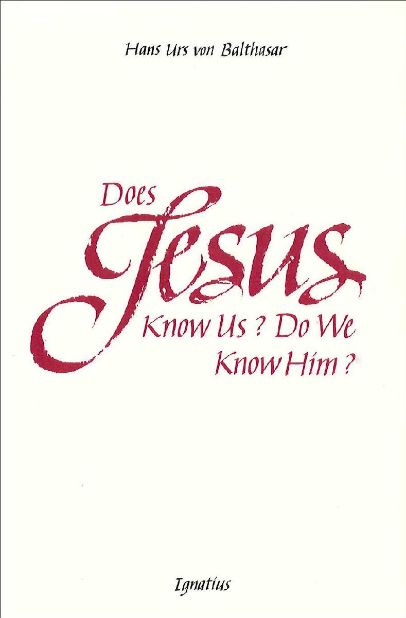 Does Jesus Know Us--Do We Know Him?