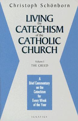 Living the Catechism of the Catholic Church, Vol. 1