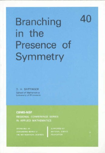 Branching in the Presence of Symmetry (CBMS-NSF Regional Conference Series in Applied Mathematics) (CBMS-NSF Regional Conference Series in Applied Mathematics)