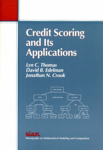 Credit Scoring and Its Applications (Monographs on Mathematical Modeling and Computation)