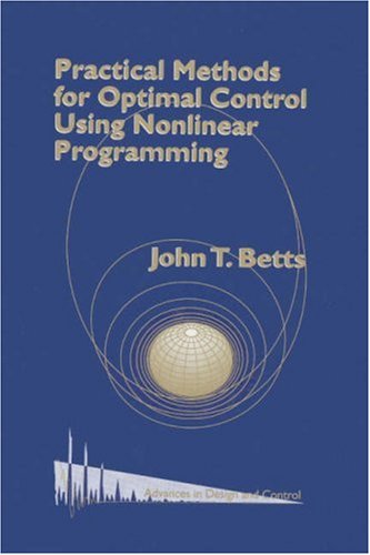 Practical Methods for Optimal Control Using Nonlinear Programming