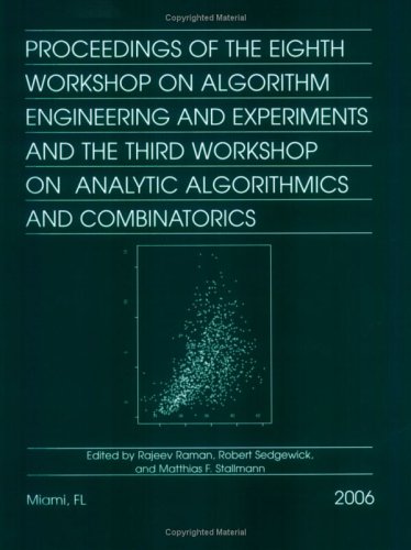 Proceedings Of The Eighth Workshop On Algorithm Engineering And Experiments And The Third Workshop On Analytical Algorithmics And Combinatorics