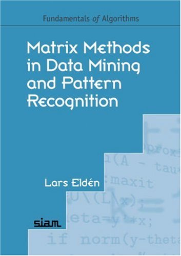 Matrix Methods in Data Mining and Pattern Recognition