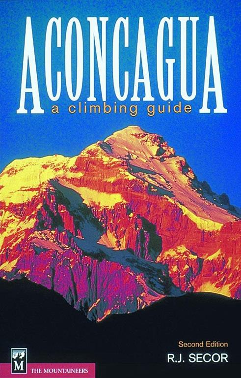 Aconcagua: A Climbing Guide, Second Edition (French Edition)