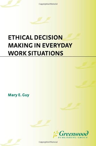 Ethical Decision Making in Everyday Work Situations