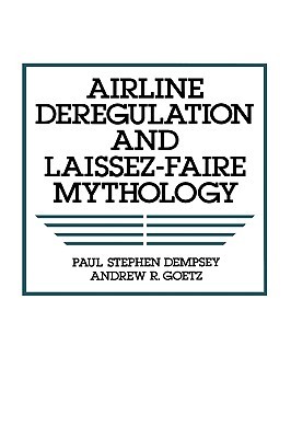 Airline Deregulation and Laissez-Faire Mythology