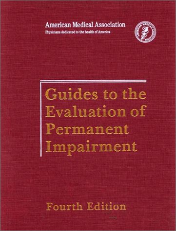 Guides to the Evaluation of Permanent Impairment, fourth edition