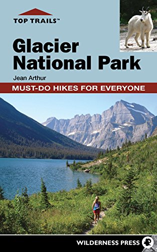 Glacier National Park: Must-Do Hikes for Everyone