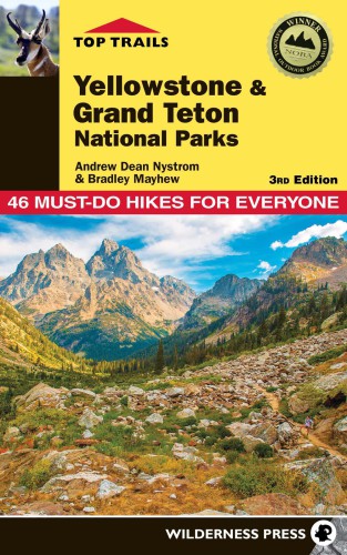 Yellowstone and Grand Teton National Parks: 46 Must-Do Hikes for Everyone