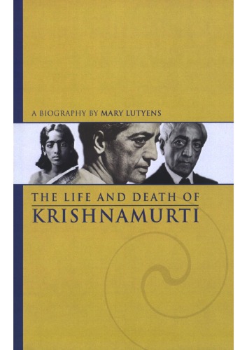 The Life and Death of Krishnamurti