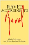 Ravel According to Ravel