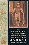 The Scottish Migration to Ulster in the Reign of James I