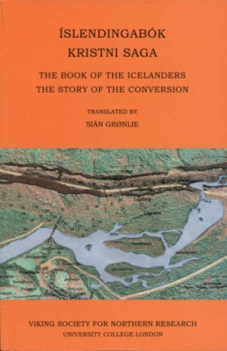 Íslendingabók, The Book of the Icelanders; And, Kristni Saga, the Story of the Conversion