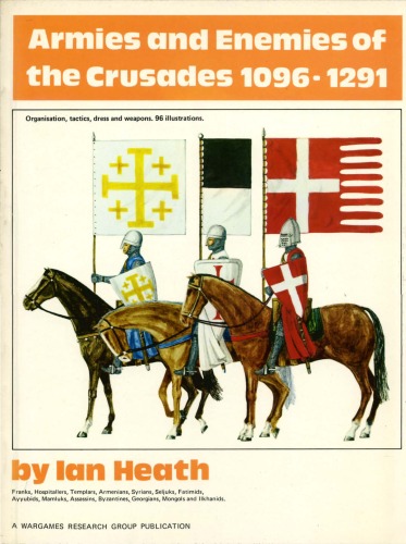 Armies And Enemies Of The Crusades, 1096 1291