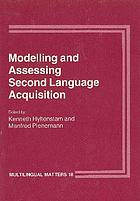 Modelling and Assessing Second Language Acquisition