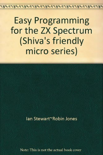 Easy Programming For The Zx Spectrum (Shiva's Friendly Micro Series)