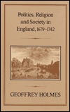 Politics, Religion and Society in England, 1679-1742