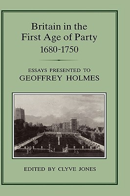 Britain in the First Age of Party, 1687-1750