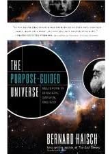 The Purpose-Guided Universe: Believing in Einstein, Darwain, and God