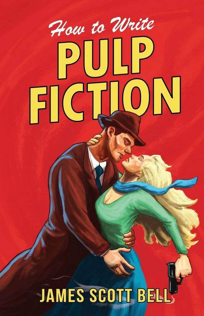 How to Write Pulp Fiction (Bell on Writing)