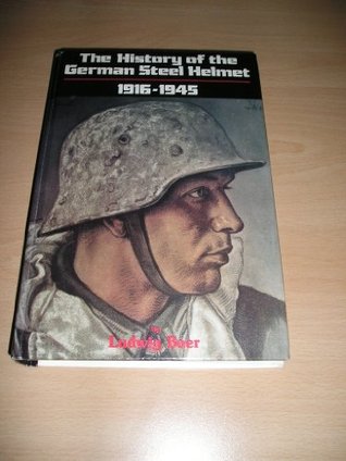 The History of the German Steel Helmet, 1916-1945