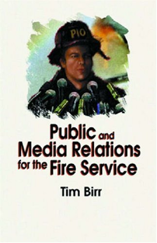 Public &amp; Media Relations for the Fire Service