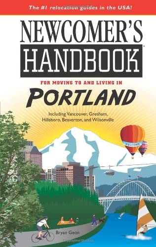 Newcomer's Handbook for Moving to and Living in Portland: Including Vancouver, Gresham, Hillsboro, Beaverton, and Wilsonville