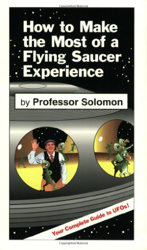 How To Make The Most Of A Flying Saucer Experience