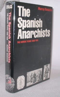 The Spanish anarchists: The heroic years, 1868-1936