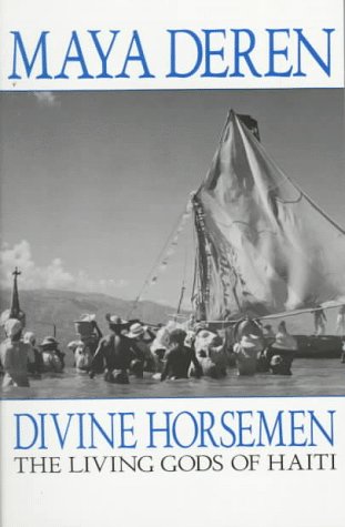 Divine Horsemen: The Living Gods of Haiti