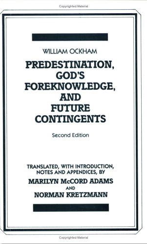 Predestination, God's Foreknowledge, And Future Contingents