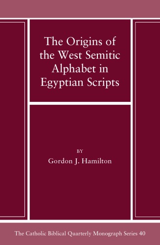 The Origins Of The West Semitic Alphabet In Egyptian Scripts