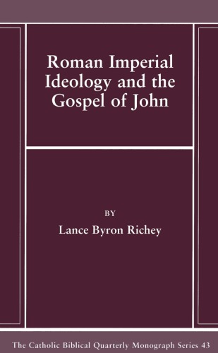 Roman Imperial Ideology And The Gospel Of John