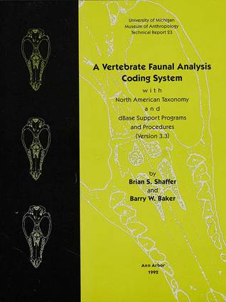 A Vertebrate Faunal Analysis Coding System, with North American Taxonomy and dBase Support Programs and Procedures (Version 3.3)