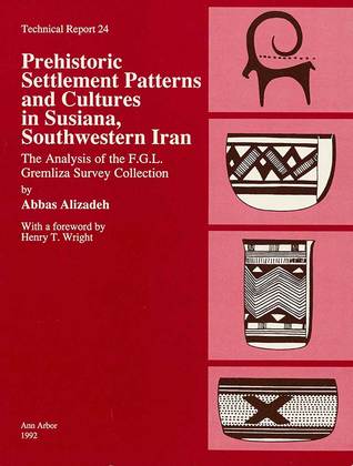 Prehistoric Settlement Patterns and Cultures in Susiana, Southwestern Iran