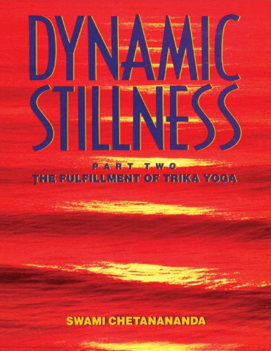 Dynamic Stillness Part One : The Practice of Trika Yoga