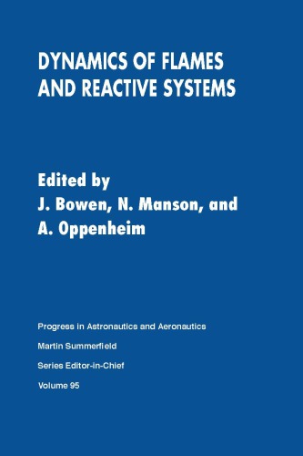 Dynamics of Flames and Reactive Systems (Progress in Astronautics and Aeronautics)