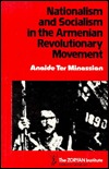 Nationalism and Socialism in the Armenian Revolutionary Movement (1887-1912) (Zoryan Institute Thematic Series)