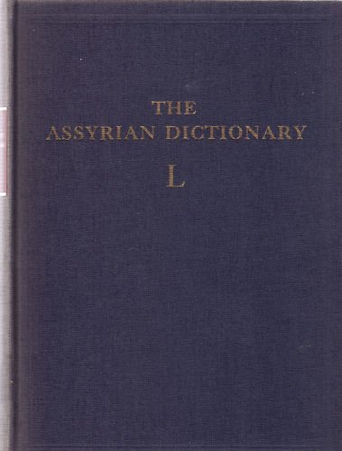 Assyrian Dictionary Of The Oriental Institute Of The University Of Chicago (L)