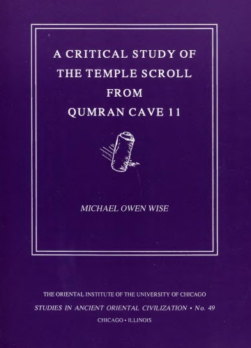 A Critical Study of the Temple Scroll from Qumran Cave 11