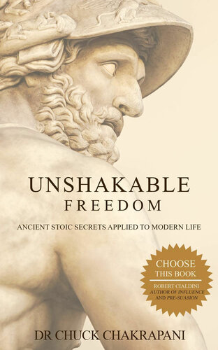 Unshakable Freedom: Ancient Stoic Secrets Applied to Modern Life