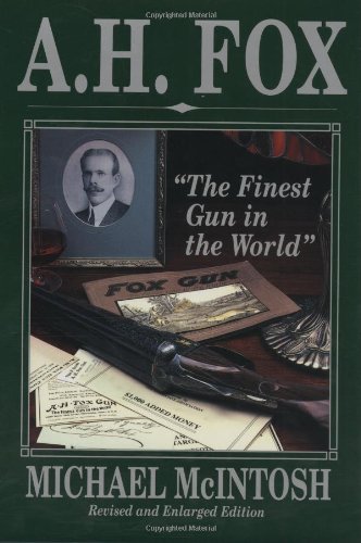 A.H. Fox - The Finest Gun In The World