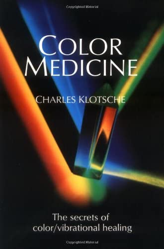 Color Medicine: The Secrets of Color Vibrational Healing